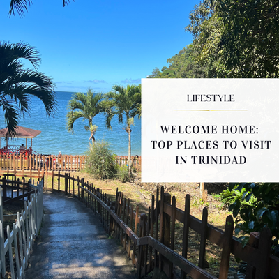 WELCOME HOME: TOP PLACES TO VISIT IN TRINIDAD